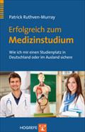 Erfolgreich zum Medizinstudium - Patrick Ruthven-Murray