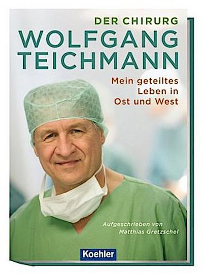 Der Chirurg Wolfgang Teichmann
