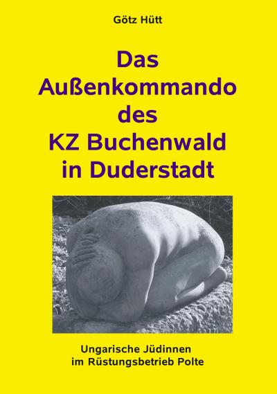 Das Außenkommando des KZ Buchenwald in Duderstadt
