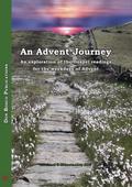 An Advent Journey - An Exploration of the Gospel Readings for the Weekdays of Advent