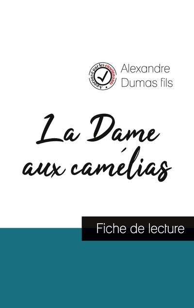 La Dame aux camélias (fiche de lecture et analyse complète de l’oeuvre)