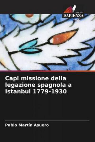 Capi missione della legazione spagnola a Istanbul 1779-1930