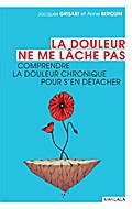 La douleur ne me lâche pas