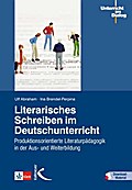 Literarisches Schreiben im Deutschunterricht