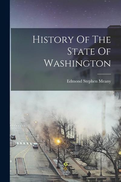 History Of The State Of Washington