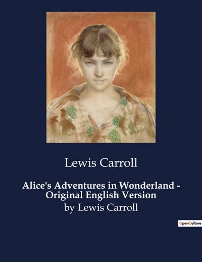 Alice’s Adventures in Wonderland - Original English Version