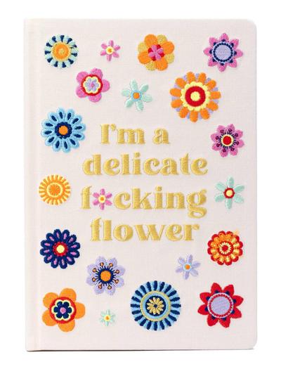 I’m a Delicate F*cking Flower Embroidered Journal