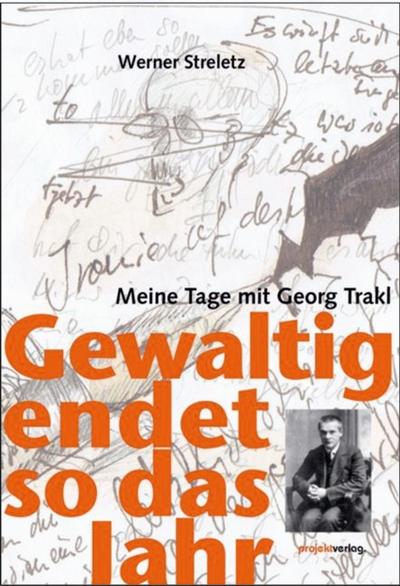 Gewaltig endet so das Jahr: Meine Tage mit Georg Trakl (mit Audio-CD)