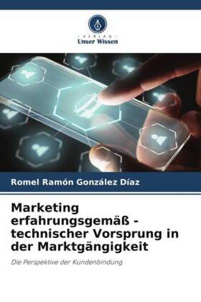 Marketing erfahrungsgemäß - technischer Vorsprung in der Marktgängigkeit