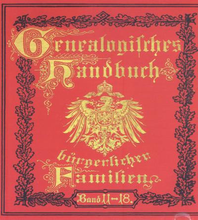 Deutsches Geschlechterbuch - CD-ROM. Genealogisches Handbuch bürgerlicher Familien Deutsches Geschlechterbuch - CD-ROM. Genealogisches Handbuch bürgerlicher Familien / Genealogisches Handbuch bürgerlicher Familien Bände 11-18, CD-ROM