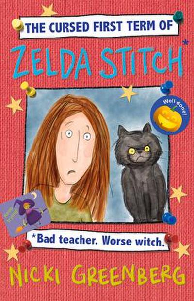 The Cursed First Term of Zelda Stitch. Bad Teacher. Worse Witch.