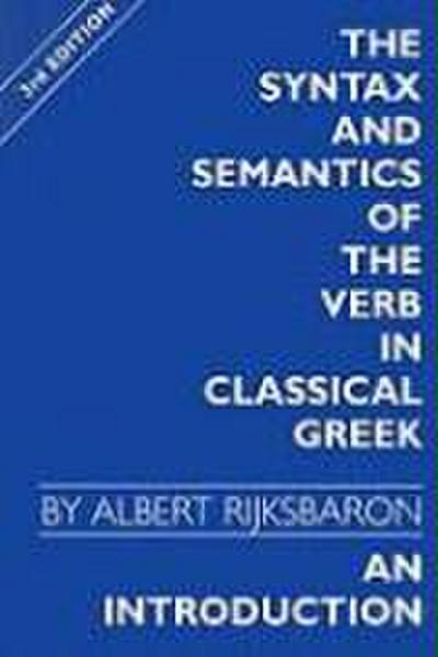 The Syntax and Semantics of the Verb in Classical Greek: An Introduction