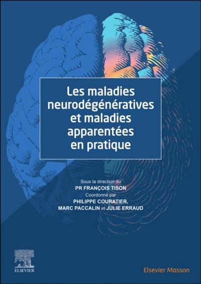 Les maladies neurodegeneratives et maladies apparentees en pratique