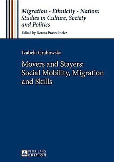 Movers and Stayers: Social Mobility, Migration and Skills