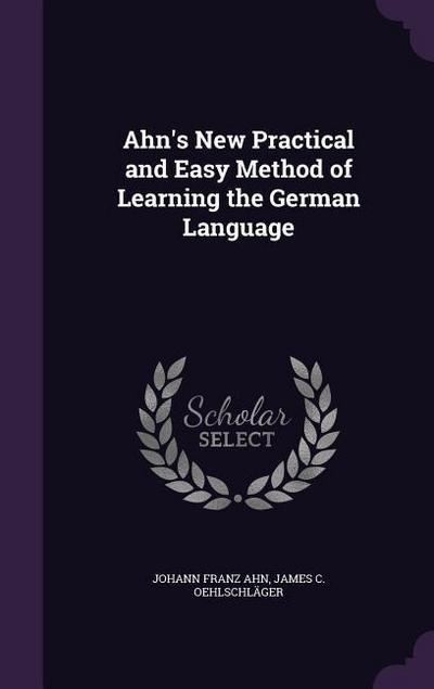 Ahn’s New Practical and Easy Method of Learning the German Language