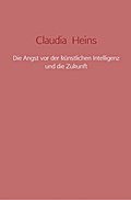 Die Angst vor der künstlichen Intelligenz und die 