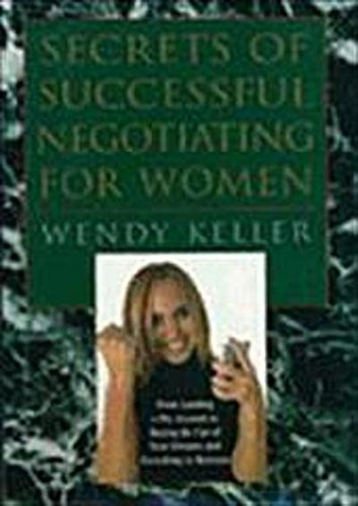 Keller, W: SECRETS OF SUCCESSFUL NEGOTIAT
