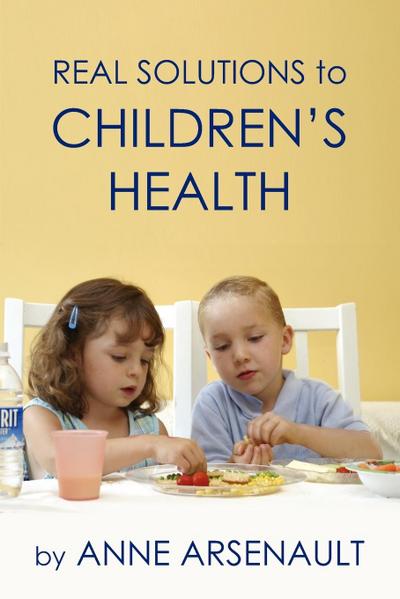 Real Solutions To Children’s Health