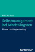 Selbstmanagement bei Arbeitsängsten: Manual zum Gr ...