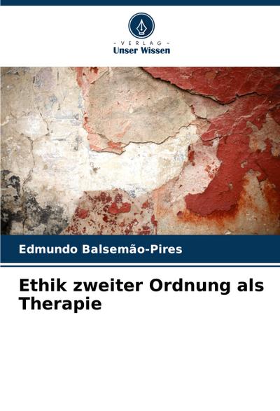 Ethik zweiter Ordnung als Therapie