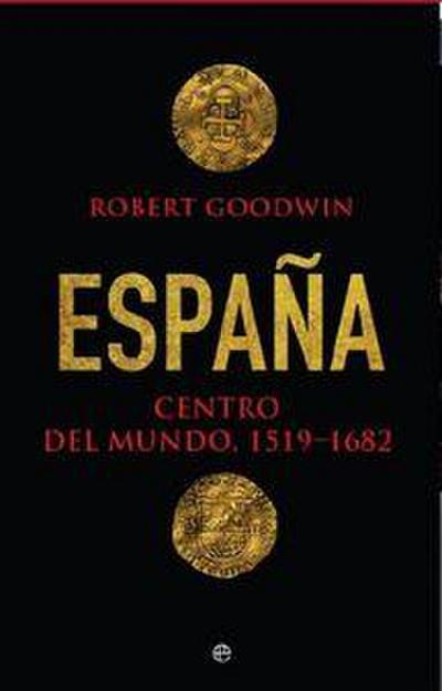 España : centro del mundo, 1519-1682