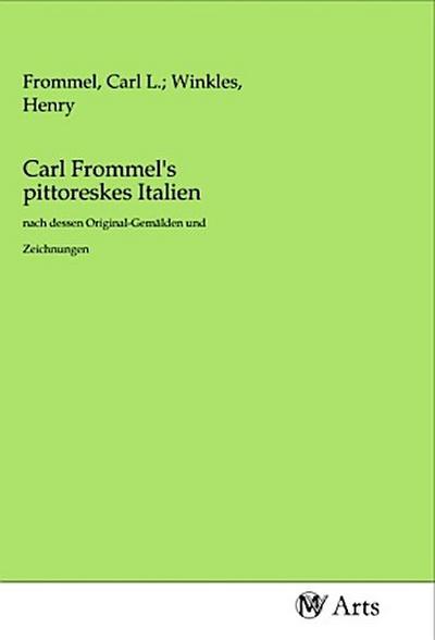 Carl Frommel’s pittoreskes Italien