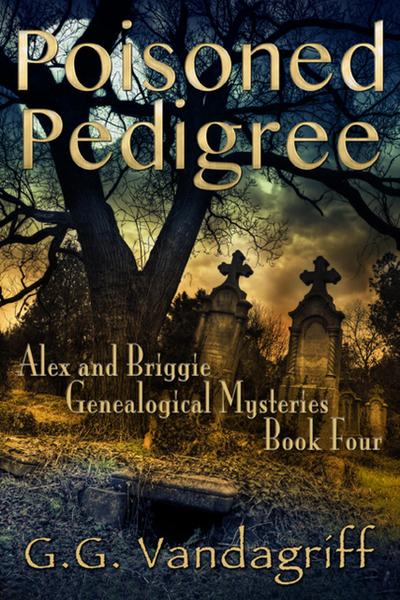 Poisoned Pedigree - New Edition (Alex & Briggie Mysteries, #4)