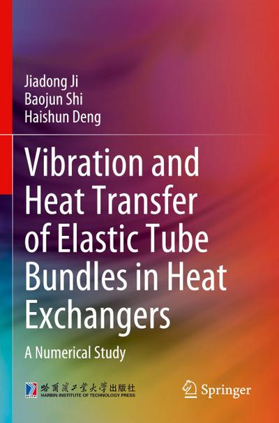 Vibration and Heat Transfer of Elastic Tube Bundles in Heat Exchangers