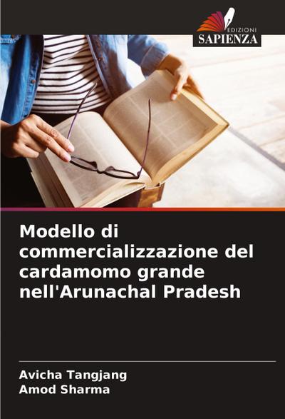 Modello di commercializzazione del cardamomo grande nell’Arunachal Pradesh
