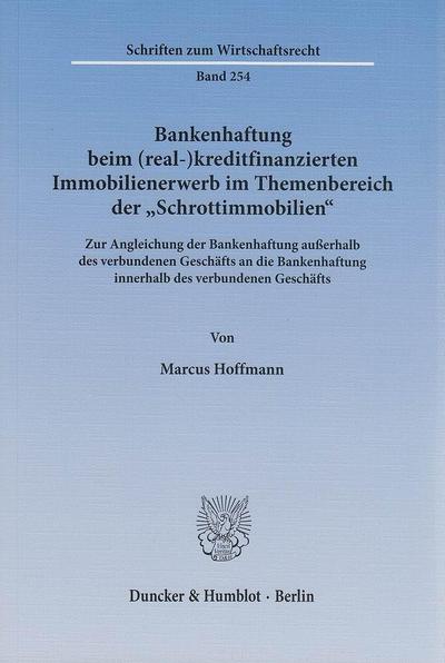 Bankenhaftung beim (real-)kreditfinanzierten Immobilienerwerb im Themenbereich der »Schrottimmobilien«.