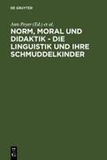 Norm, Moral und Didaktik - Die Linguistik und ihre