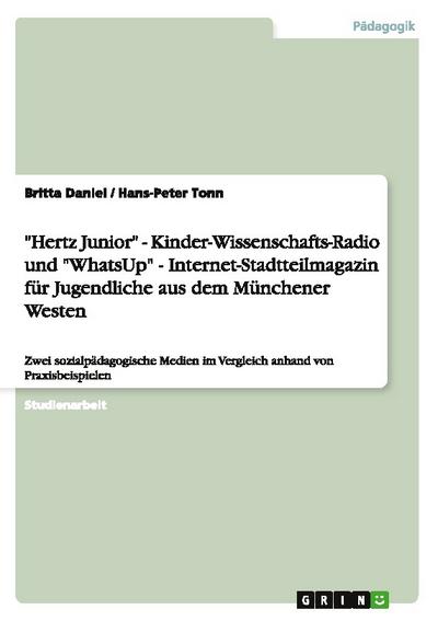 "Hertz Junior" - Kinder-Wissenschafts-Radio und "WhatsUp" - Internet-Stadtteilmagazin für Jugendliche aus dem Münchener Westen
