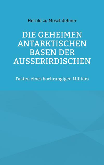 Die geheimen antarktischen Basen der Außerirdischen