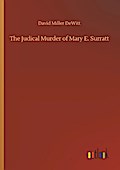The Judical Murder of Mary E. Surratt