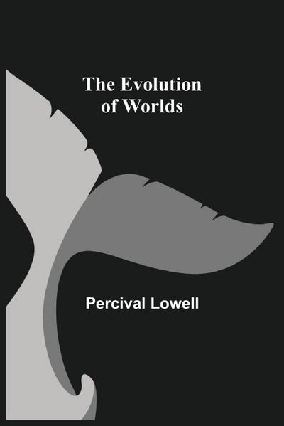 The Evolution of Worlds