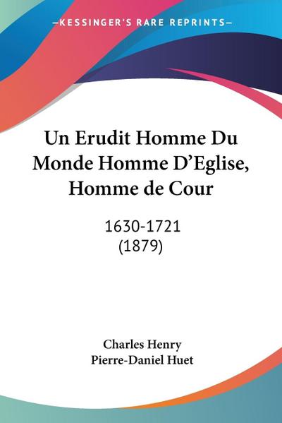 Un Erudit Homme Du Monde Homme D’Eglise, Homme de Cour