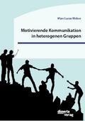 Motivierende Kommunikation in heterogenen Gruppen.