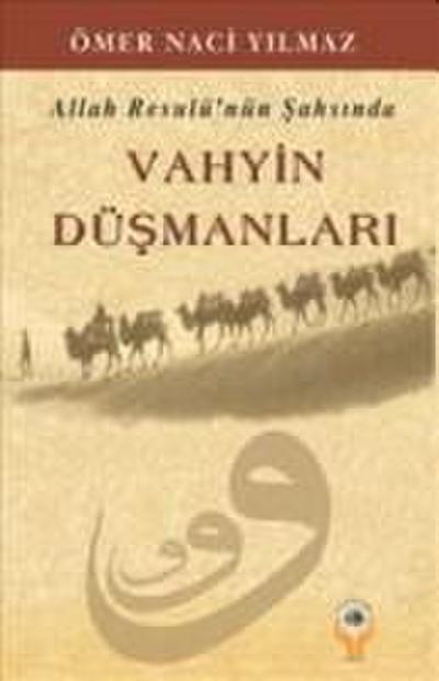 Allah Resulünün Sahsinda Vahyin Düsmanlari