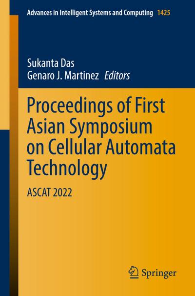 Proceedings of First Asian Symposium on Cellular Automata Technology