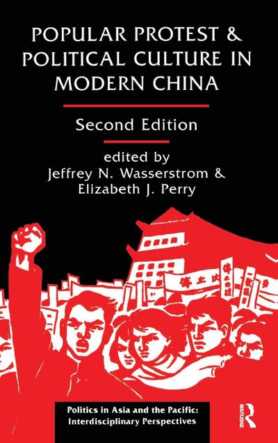 Popular Protest And Political Culture In Modern China