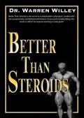 Better Than Steroids