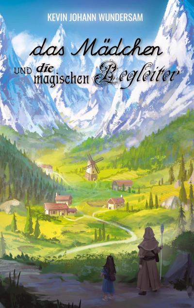 das Mädchen und die magischen Begleiter