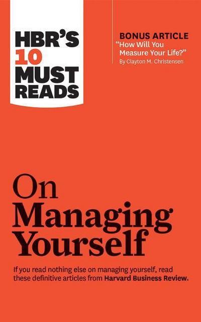 HBR’s 10 Must Reads on Managing Yourself