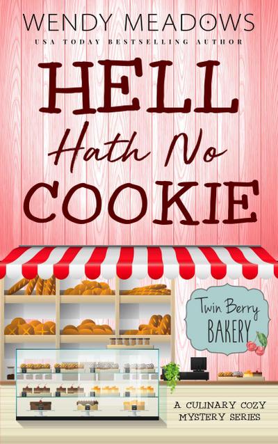 Hell Hath No Cookie: A Culinary Cozy Mystery Series (Twin Berry Bakery, #6)