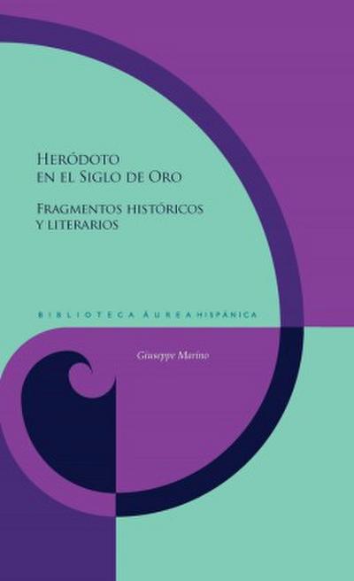 Heródoto en el Siglo de Oro : fragmentos históricos y literarios