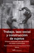 Trabajo, lazo social y construcción de sujetos