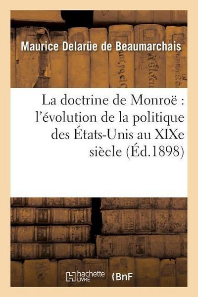La Doctrine de Monroë l’Évolution de la Politique Des États-Unis Au XIXe Siècle