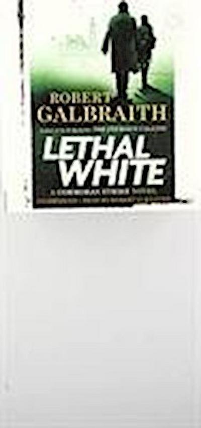 Lethal White: Cormoran Strike Book 4