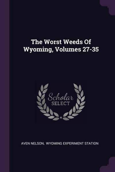 The Worst Weeds Of Wyoming, Volumes 27-35