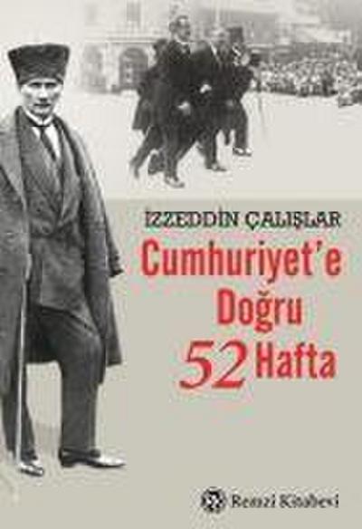 Cumhuriyete Dogru 52 Hafta